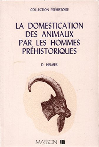 La domestication des animaux par les hommes préhistoriques Books