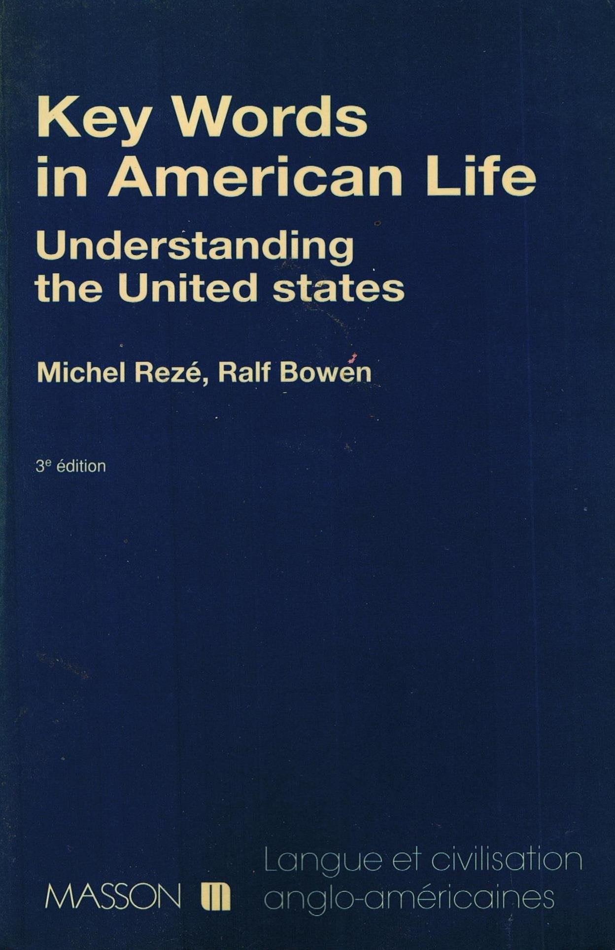 Key Words In American Life. Understanding The United States, 3eme Edition book