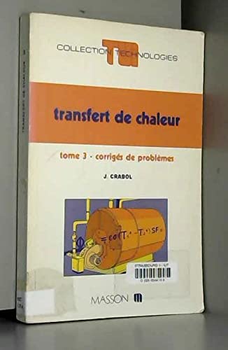 Transfert de chaleur. Vol. 3. Corrigés de problèmes Books