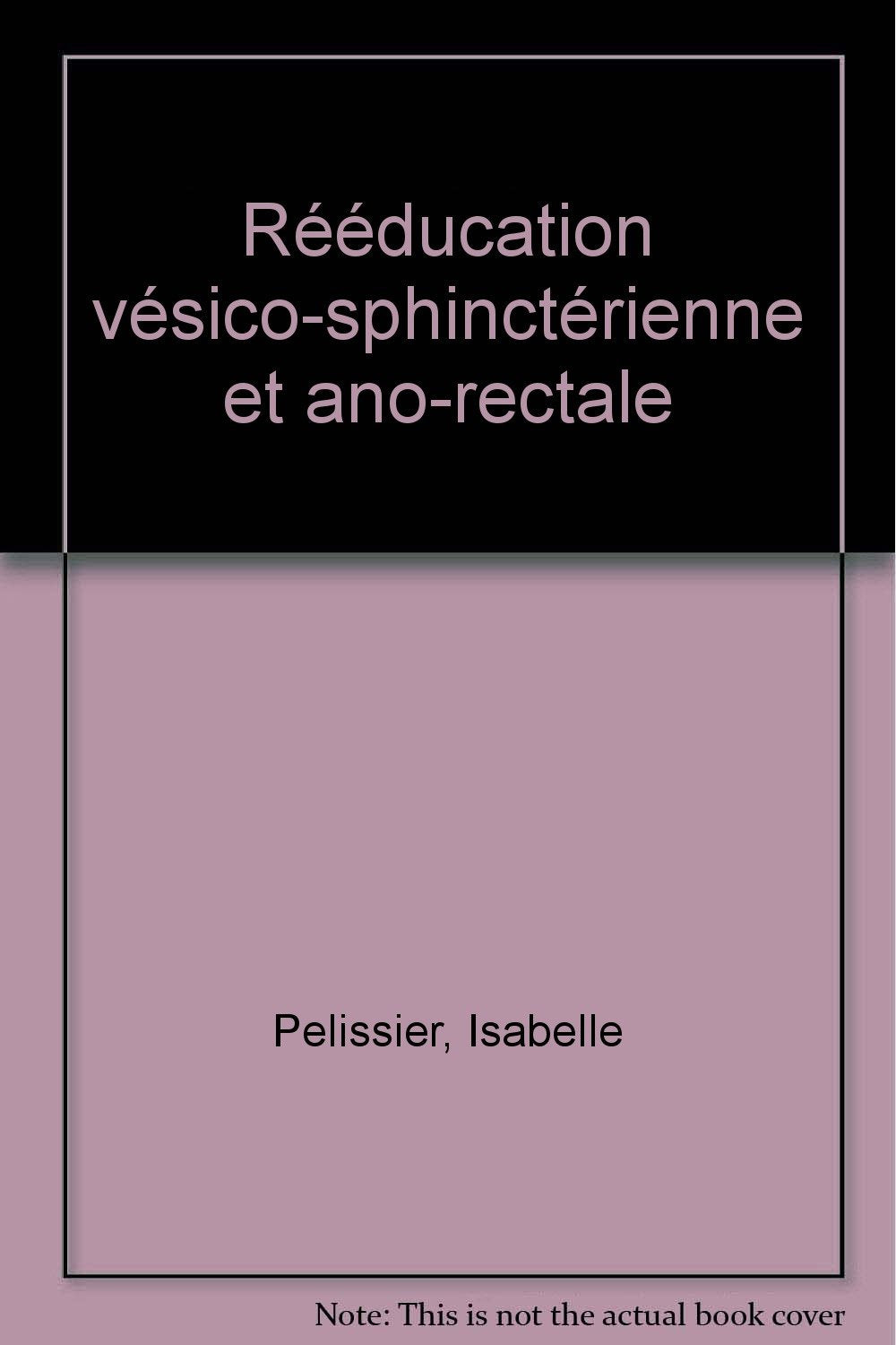 Rééducation vésico-sphinctérienne et ano-rectale Books