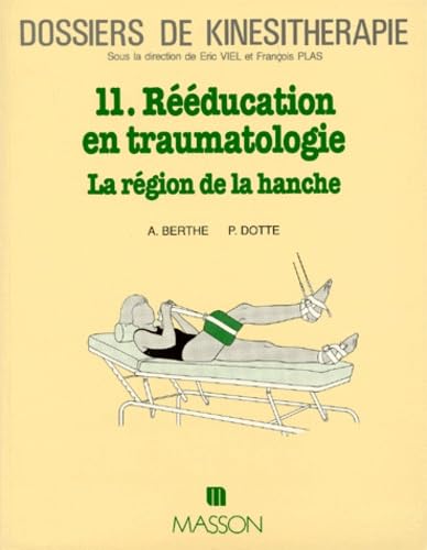 Reeducation En Traumatologie. La Region De La Hanche Medicine