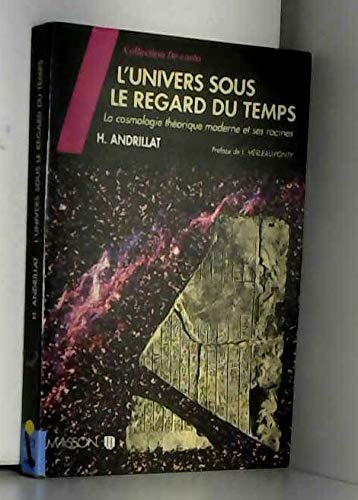 L'Univers sous le regard du temps : la cosmologie théorique moderne et ses racines Books