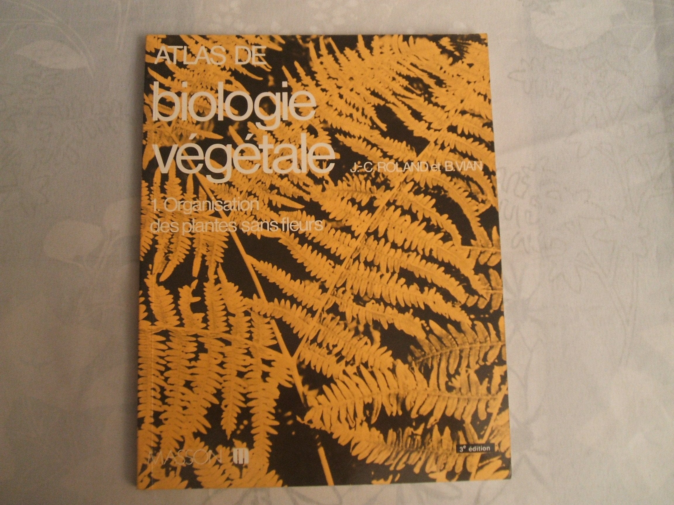 Atlas de biologie végétale Tome 1: Organisation des plantes sans fleurs Books