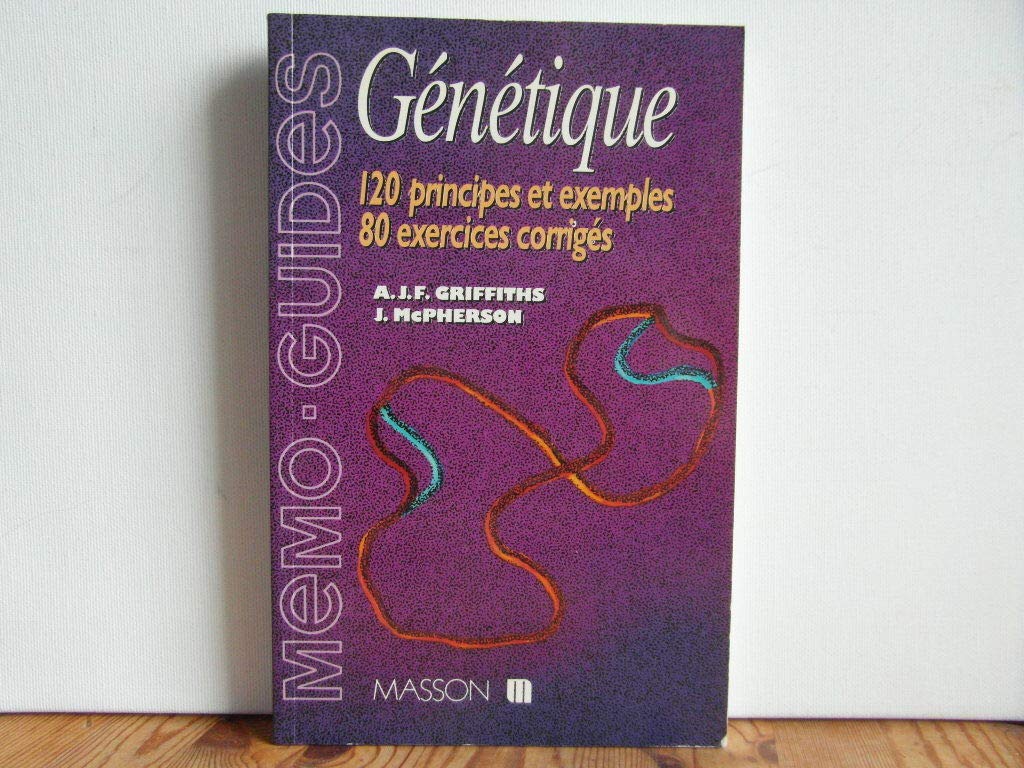 Genetique. 120 Principes Et Exemples, 80 Exercices Corriges Books