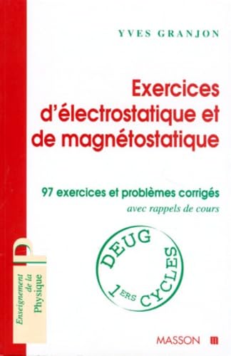 Exercices D'Electrostatique Et De Magnetostatique. 97 Exercices Et Problemes Corriges Avec Rappels De Cours Books