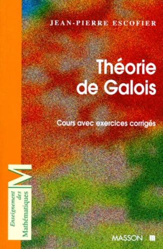 Theorie De Galois. Cours Avec Exercices Corriges Books