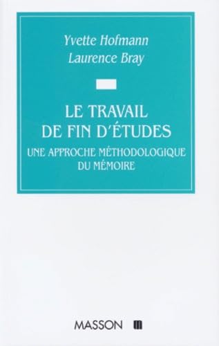 LE TRAVAIL DE FIN D'ETUDES.: Une approche méthodologique du mémoire book