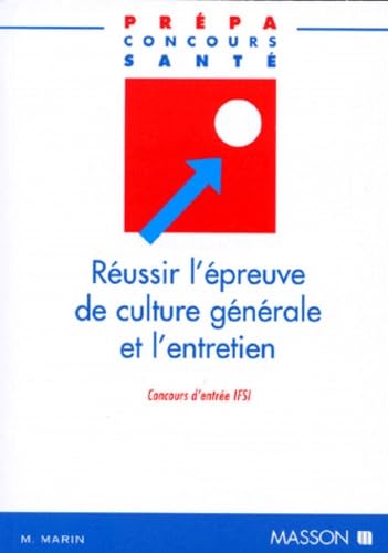Réussir l'épreuve de culture générale de l'entretien : Concours d'entrée IFSI book