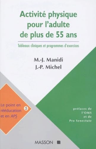 Activités physiques chez l'adulte de plus de 55 ans : tableaux cliniques et programmes d'exercices Medicine Books