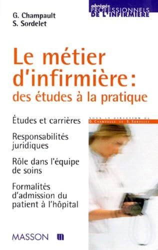Le Metier D'Infirmiere. Des Etudes A La Pratique book