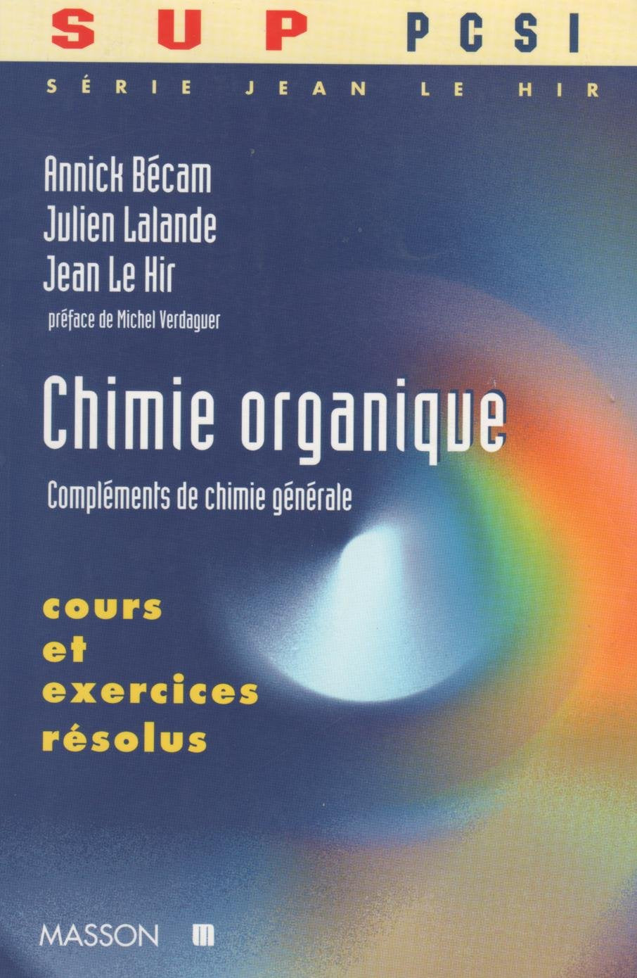Chimie Organique. Complements De Chimie Generale, Cours Et Exercices Resolus book