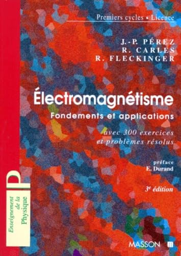 Electromagnetisme. Fondements Et Applications Avec 300 Exercices Et Problemes Resolus, 3eme Edition Books