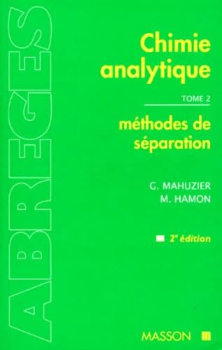 CHIMIE ANALYTIQUE.: Tome 2, Méthodes de séparation, 2ème édition Books
