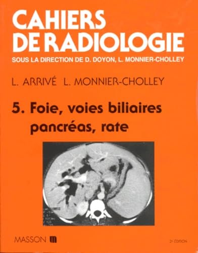 Cahiers De Radiologie Numero 5 : Foie, Voies Biliaires, Pancreas, Rate. 2eme Edition book