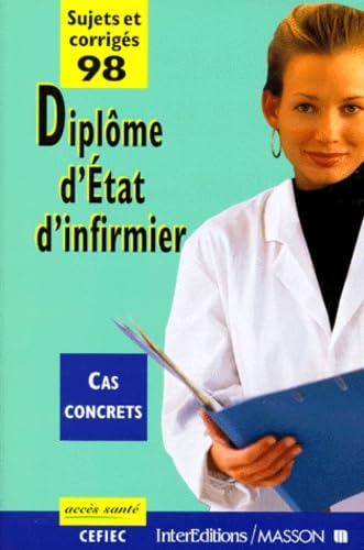 Diplôme d'Etat d'infirmier: Sujets et corrigés 1998, Cas concrets book