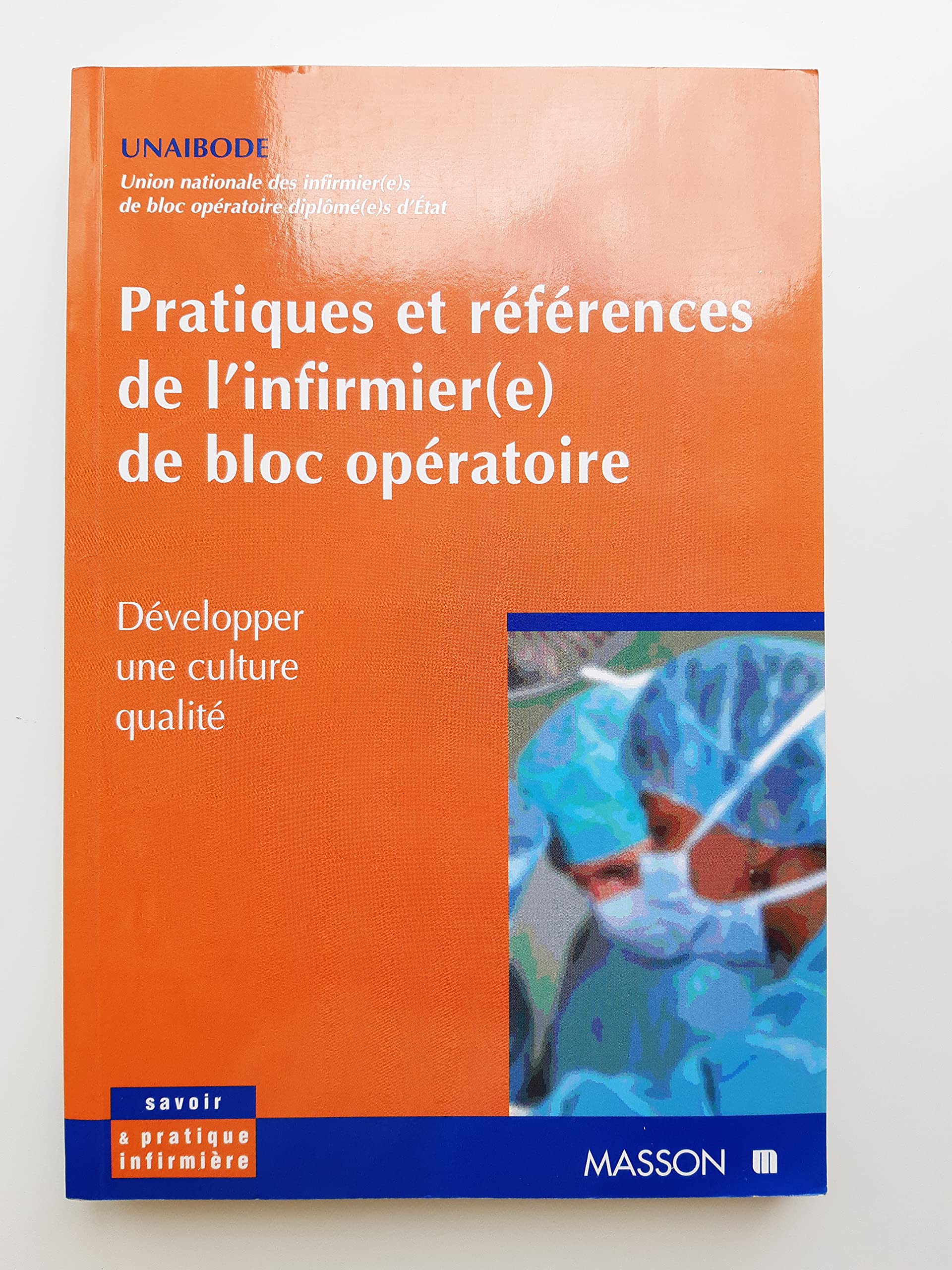PRATIQUES ET REFERENCES DE L'INFIRMIER (E) DE BLOC OPERATOIRE.: Développer une culture qualité book