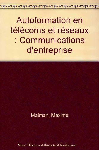 Autoformation en télécoms et réseaux: Communications d'entreprise Books