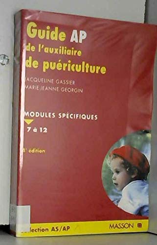 Guide Ap De L'auxiliaire De Puericulture: Modules Specifiques 7 a 12/ Modules Spécifiques 7 À 12 Medicine