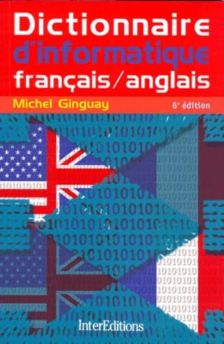 DICTIONNAIRE FRANCAIS-ANGLAIS D'INFORMATIQUE.: Bureautique, Télématique, Micro-informatique, 6ème édition Books
