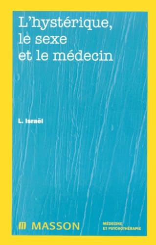 L'hystérique, le sexe et le médecin Books