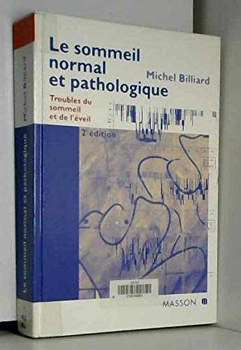 Le Sommeil Normal Et Pathologique. Troubles Du Sommeil Et De L'Eveil, 2eme Edition Books