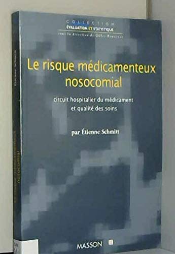 Le Risque médicamenteux nosocomial. Circuit hospitalier du médicament et qualité des soins book