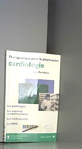 Cardiologie : les pathologies, les examens complémentaires, les médicaments, les RMO Medicine