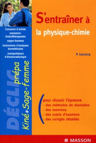 S'entraîner à la physique-chimie : Concours masseurs-kinésithérapeutes, sages-femmes, techniciens d'analyses biomédicales, manipulateurs d'électroradiologie book