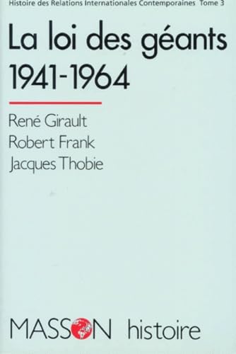 Histoire des relations internationales contemporaines Tome 3: La loi des géants Books