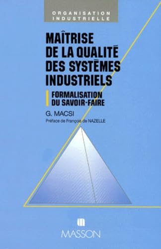 Maitrise De La Qualite Des Systemes Industriels. Formalisation Du Savoir-Faire Books