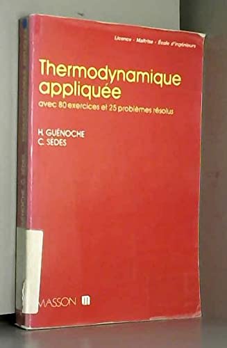 Thermodynamique Appliquee. Avec 80 Exercices Et 25 Problemes Resolus book