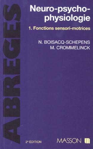 Neuro-Psycho-Physiologie. Tome 1, Fonctions Sensi-Motrices, 2eme Edition 1997 Books