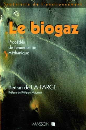 Le Biogaz. Procedes De Fermentation Methanique book