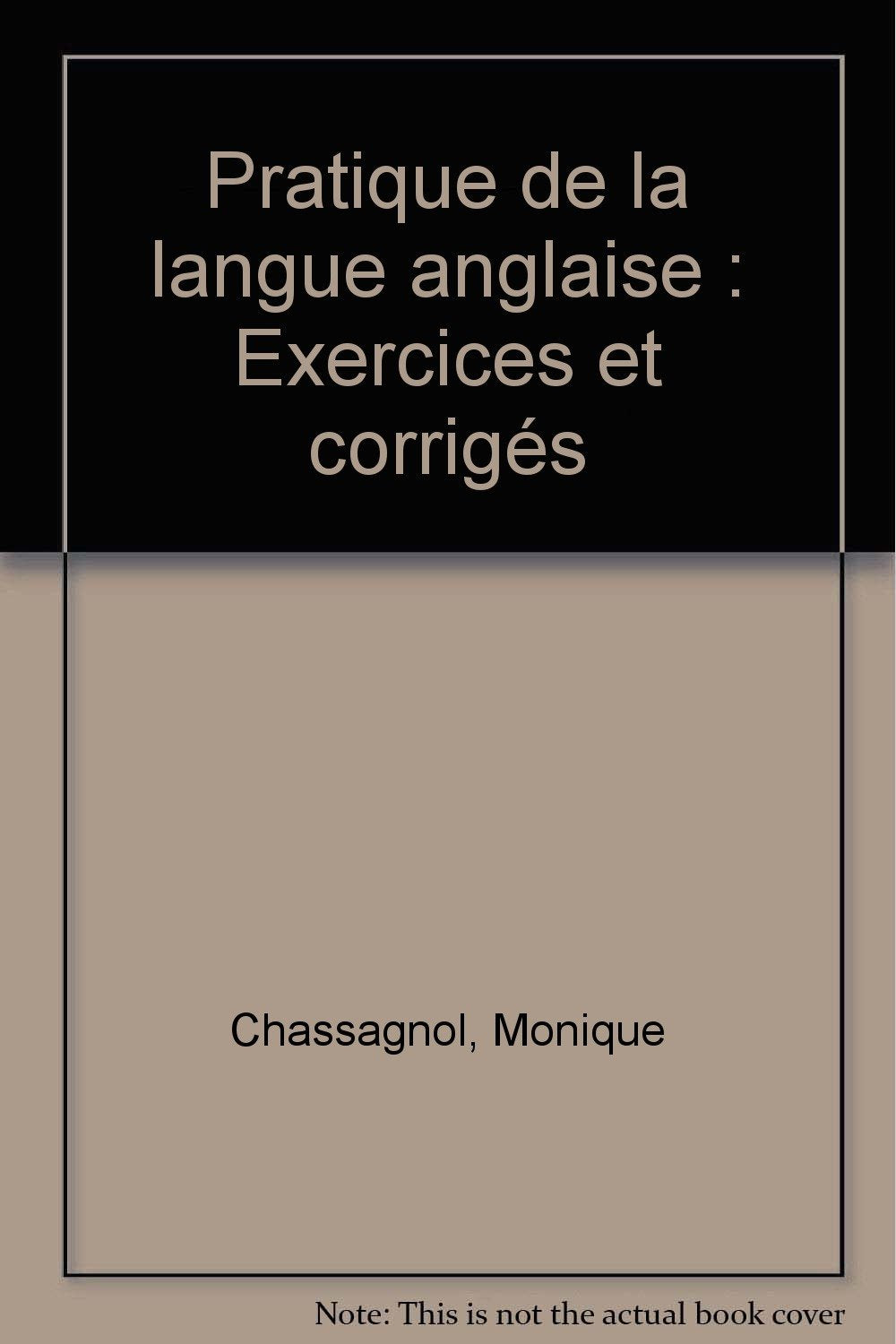Pratique de la langue anglaise: Exercices et corrigés book
