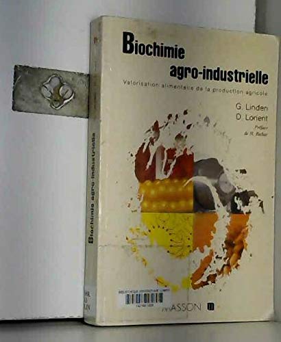 Biochimie agro-industrielle: Valorisation alimentaire de la production agricole Books