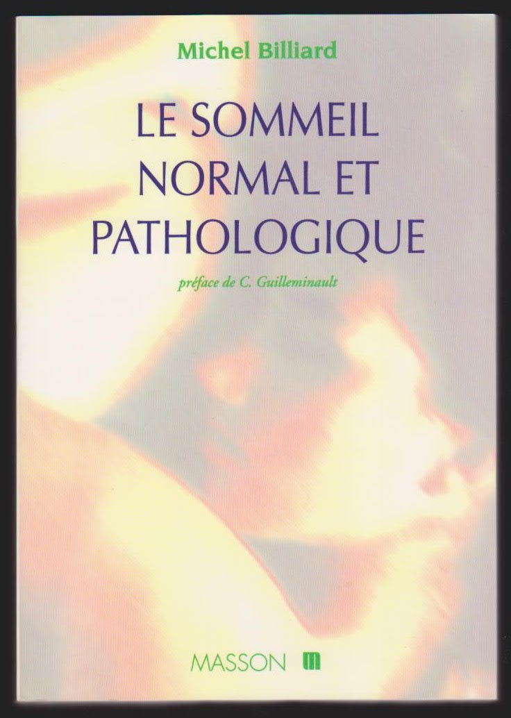 Le Sommeil Normal Et Pathologique. Troubles Du Sommeil Et De L'Eveil Books