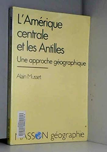 L'Amérique centrale et les Antilles: Une approche géographique book