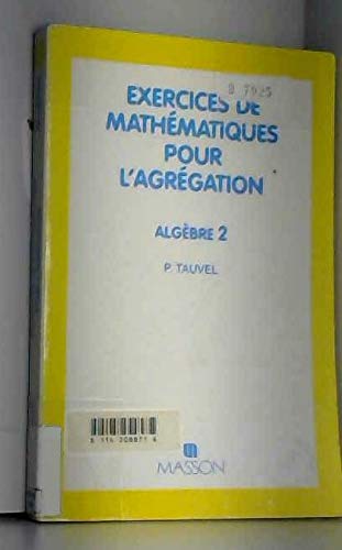 Exercices De Mathematiques Pour L'Agregation. Algebre 2 Books