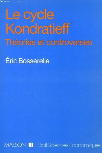 Le cycle Kondratieff: Théories et controverses book