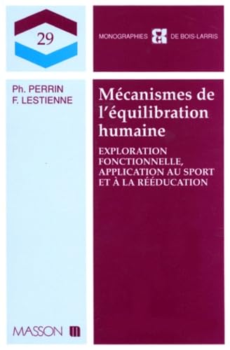 Mecanismes De L'Equilibration Humaine. Exploration Fonctionnelle, Application Au Sport Et A La Reeducation book