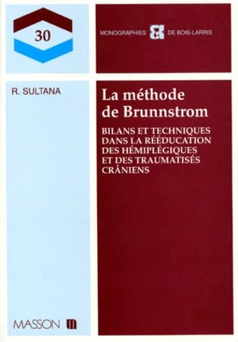 La Methode De Brunnstrom. Bilans Et Techniques Dans La Reeducation Des Hemiplegiques Et Des Traumatises Craniens Medicine