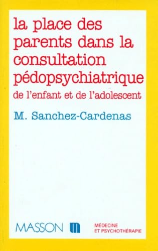 La Place des parents dans la consultation pédopsychiatrique de l'enfant et de l'adolescent book