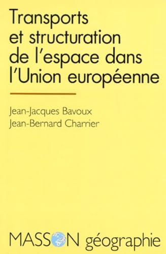 TRANSPORTS ET STRUCTURATION DE L'ESPACE DANS L'UNION EUROPEENNE.: 1ère édition book