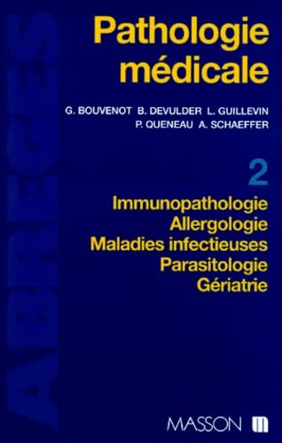 Pathologie médicale. Vol. 2. Immunopathologie, allergologie, maladies infectieuses, parasitologie, gériatrie Books