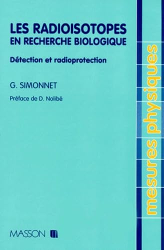 Les Radioisotopes En Recherche Biologique. Detection Et Radioprotection Books