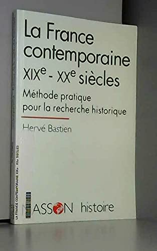 La France contemporaine, XIXe-XXe siècles : méthode pratique pour la recherche historique Books