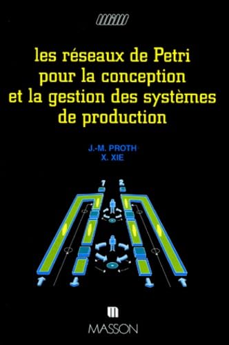 Les réseaux de Petri pour la conception et la gestion des systèmes de production book