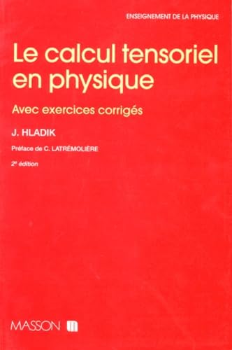Le Calcul Tensoriel En Physique. Avec Exercices Corriges, 2eme Edition Books
