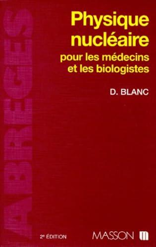 Physique Nucleaire Pour Les Medecins Et Les Biologistes. 2eme Edition 1995 book