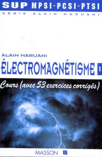 Electromagnétisme, 1 MPSI-PCSI-PTSI : Cours avec 53 exercices corrigés book